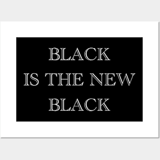 Black Is The New Black Posters and Art